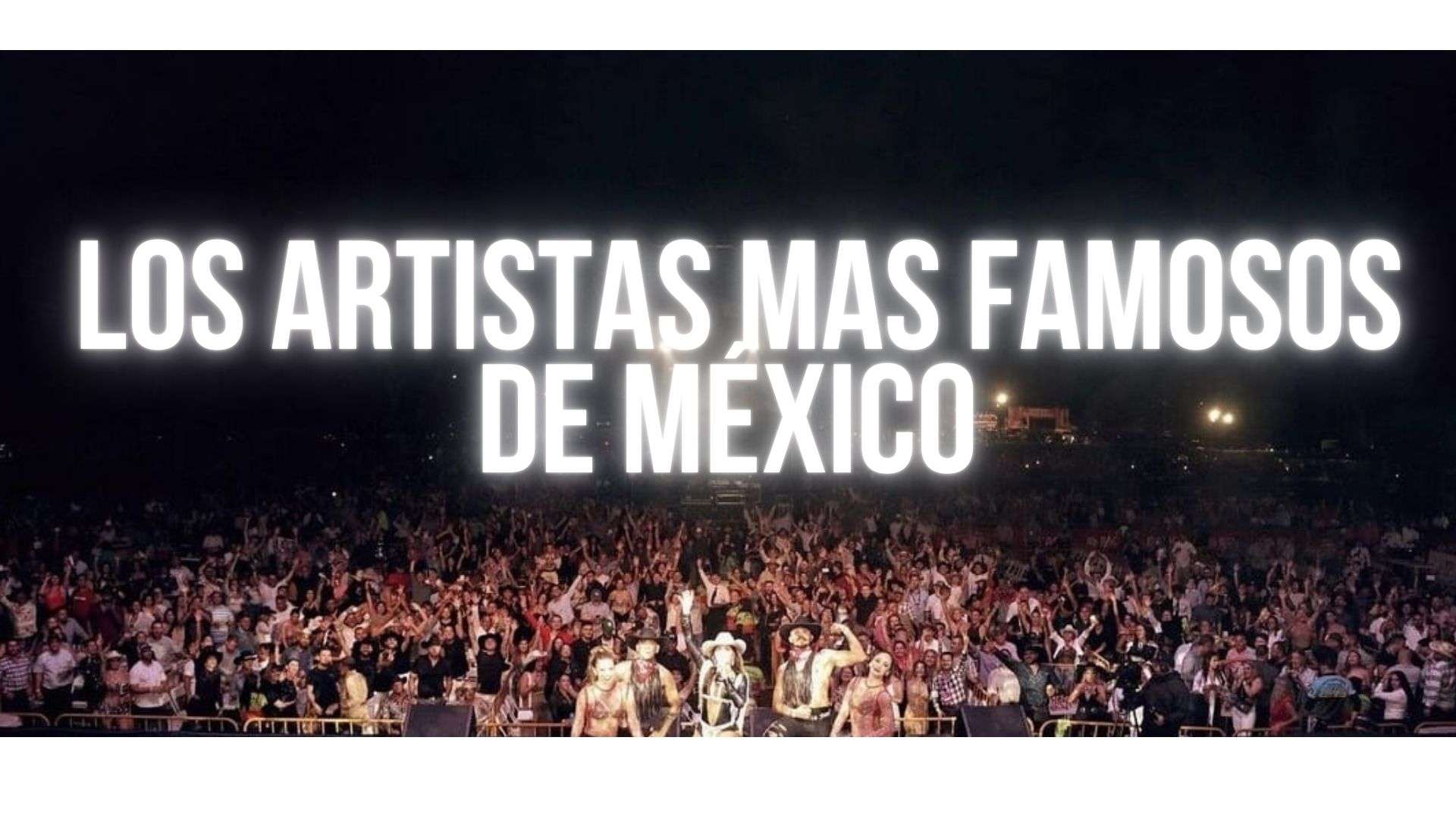 los artistas mas famosos de méxico contratalos en agencia artista tv